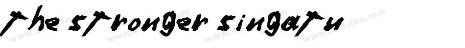 The stronger singatu字体转换